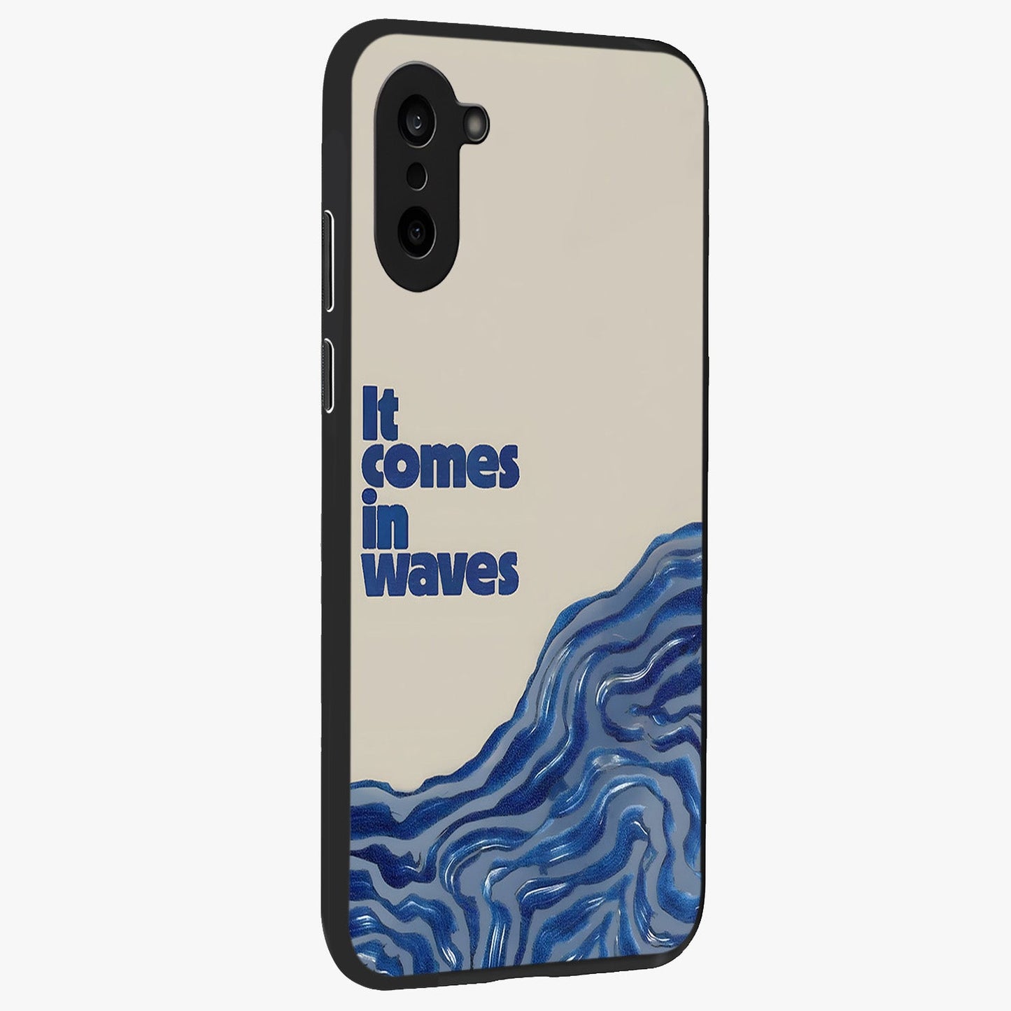 It Comes in Waves Quote Glass Case for 1+Nord CE 5 displayed upright for motivational statement visibility and premium finish.