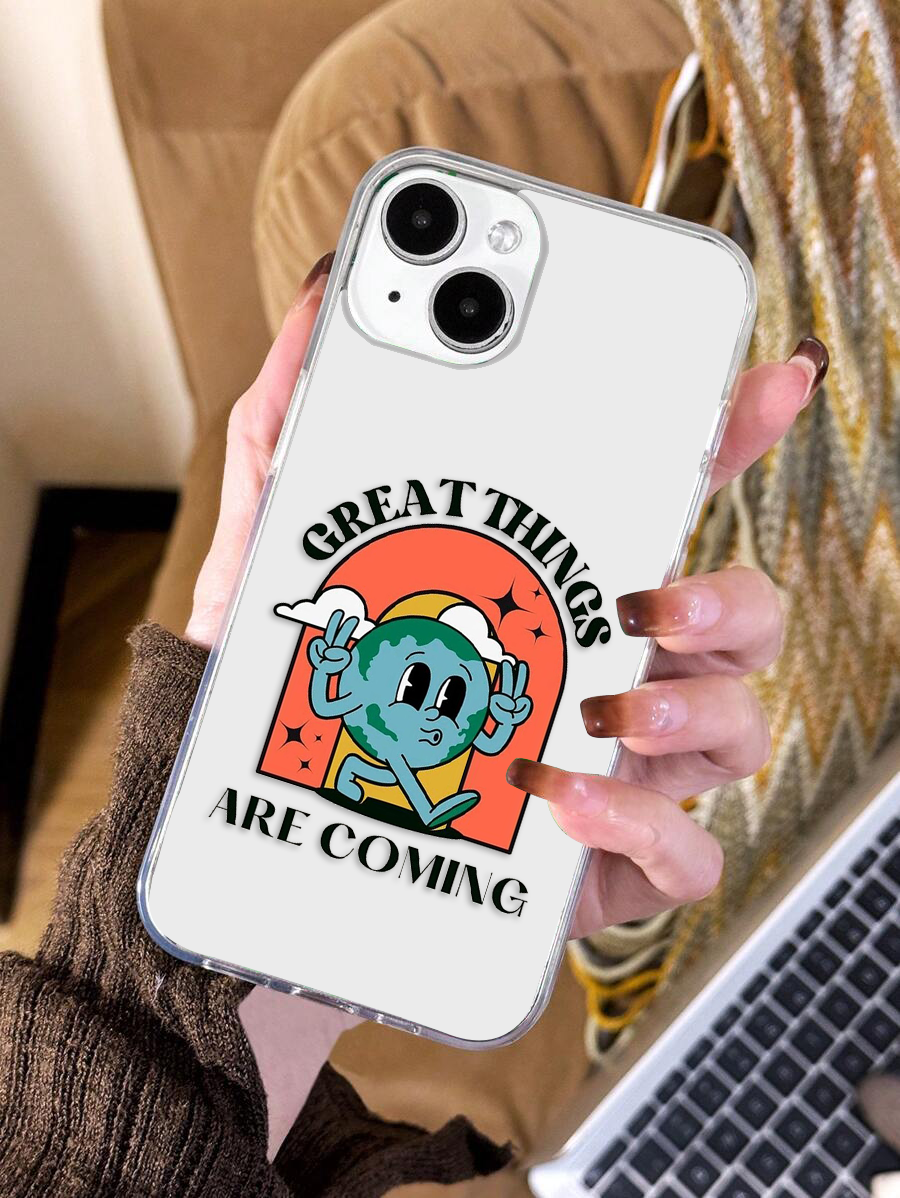 Great Things Are Coming Clear Silicon Cover