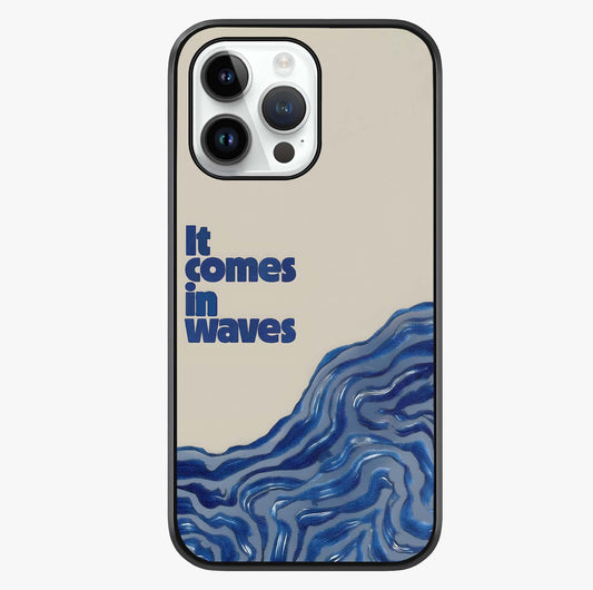 It Comes In Waves Quote Glass Case showing full back design in clean flat view with glossy glass finish.