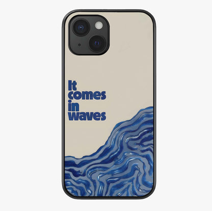 It Comes In Waves Quote Glass Case showing full back design in clean flat view with glossy glass finish.