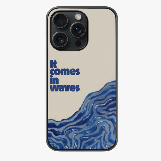 It Comes In Waves Quote Glass Case showing full back design in clean flat view with glossy glass finish.