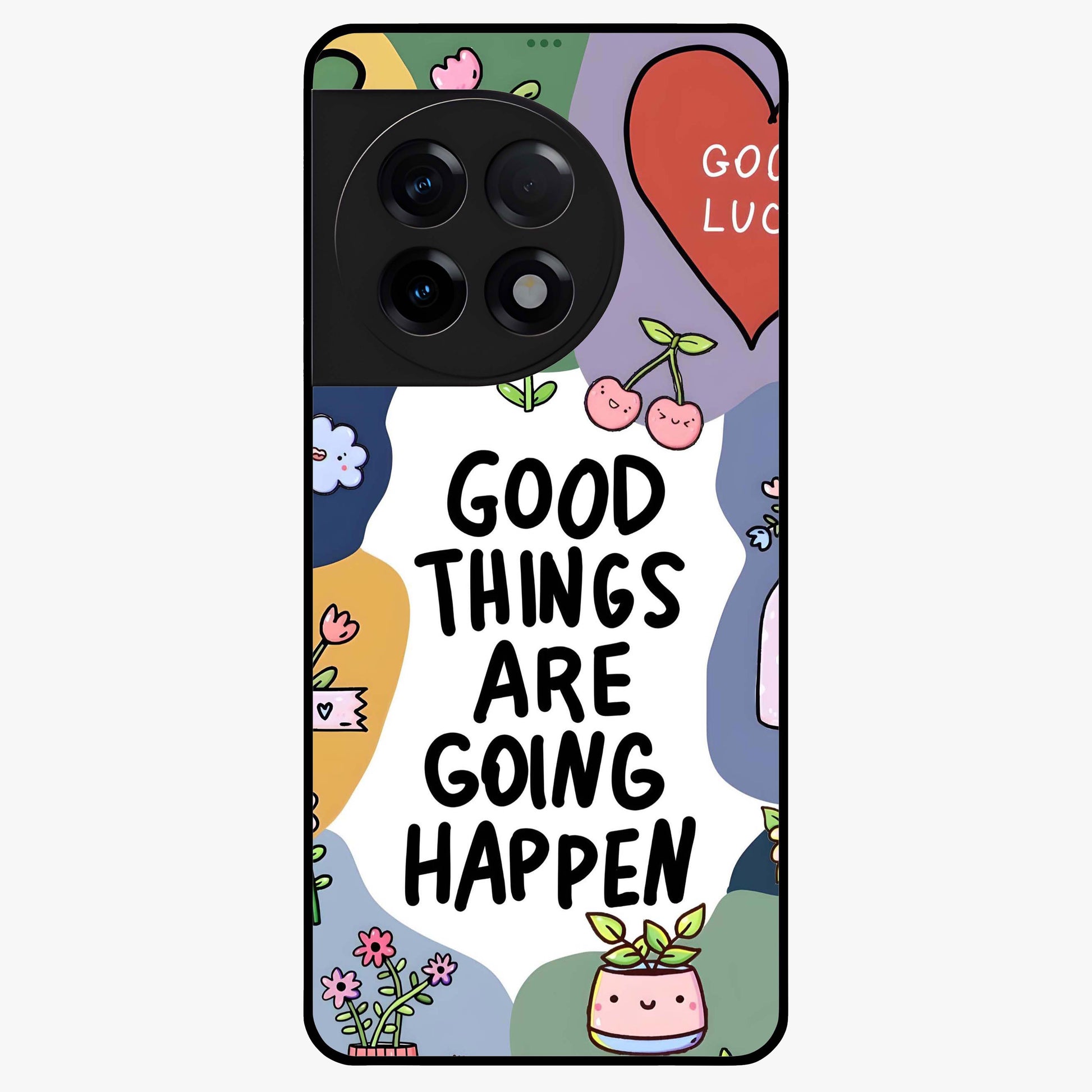 Good Thing Quote Glass Case for 1+11R inspirational front view featuring motivational typography artwork