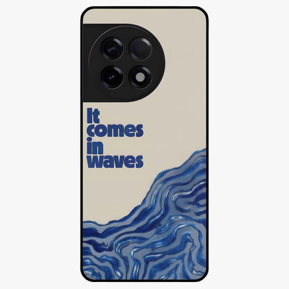 It Comes in Waves Quote Glass Case for 1+11R showing full back design in clean flat view with inspirational quote artwork and glossy glass finish.