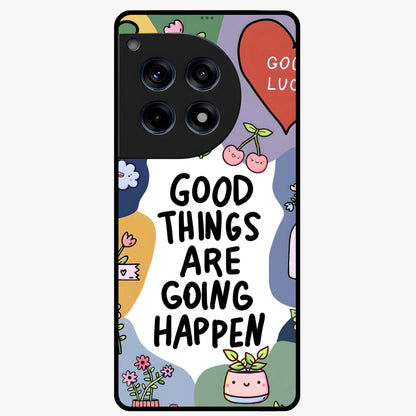 Good Thing Quote Glass Case for 1+12R inspirational front view featuring motivational typography artwork