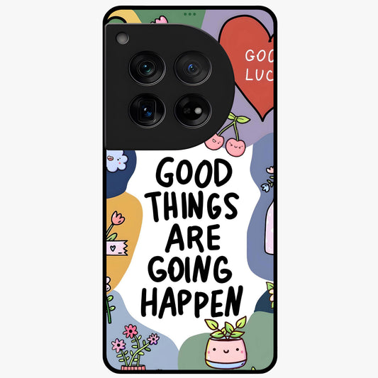 Good Thing Quote Glass Case for 1+12 inspirational front view featuring motivational typography artwork