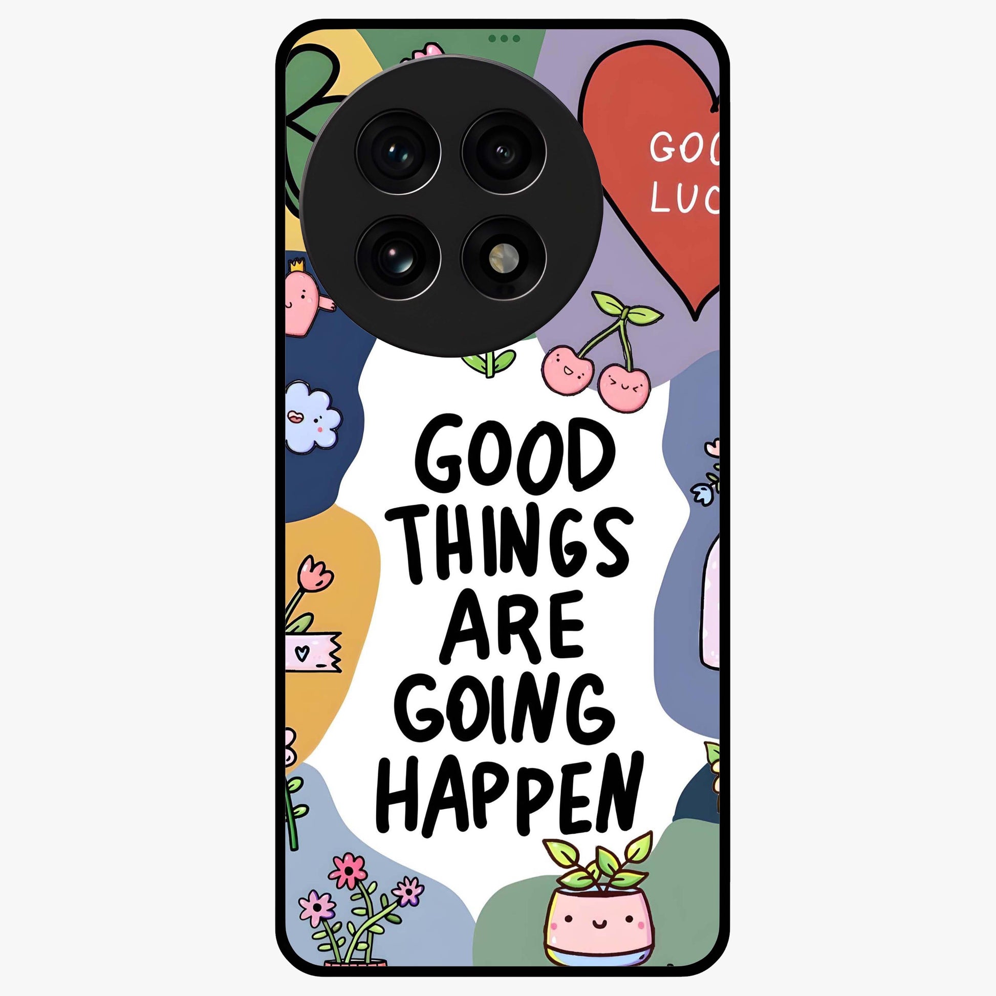Good Thing Quote Glass Case for 1+13R inspirational front view featuring motivational typography artwork