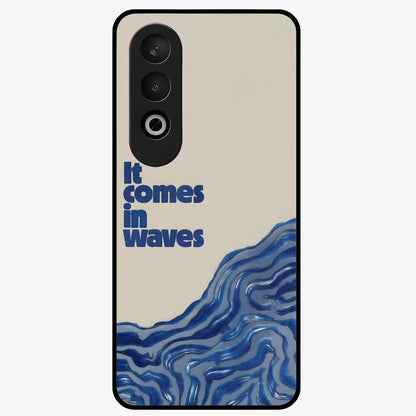 It Comes in Waves Quote Glass Case for 1+Nord CE 4 showing full back design in clean flat view with inspirational quote artwork and glossy glass finish.