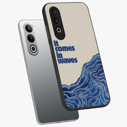 It Comes in Waves Quote Glass Case for 1+Nord CE 4 captured at a warm angle highlighting clean typography, gloss, and edge clarity.