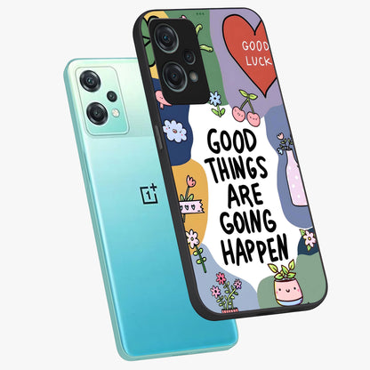 Good Thing Quote Glass Case for 1+Nord Ce 2 Lite angled mockup showcasing glossy finish and clean modern design