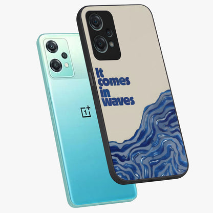 It Comes in Waves Quote Glass Case for OnePlus Nord Ce 2 Lite |1+Nord Ce 2 Lite