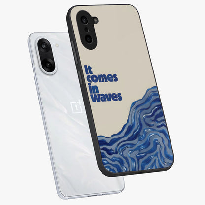 It Comes in Waves Quote Glass Case for 1+Nord CE 5 captured at a warm angle highlighting clean typography, gloss, and edge clarity.