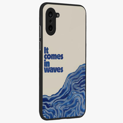 It Comes in Waves Quote Glass Case for 1+Nord CE 5 displayed upright for motivational statement visibility and premium finish.