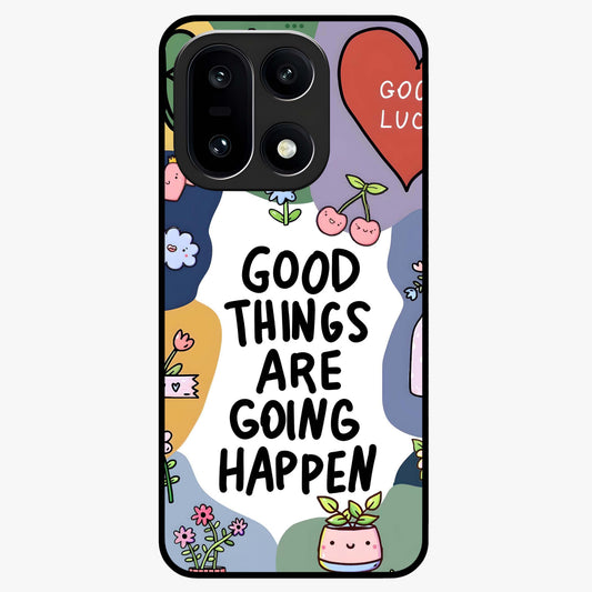 Good Thing Quote Glass Case for 1+15 inspirational front view featuring motivational typography artwork
