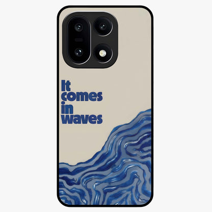 It Comes in Waves Quote Glass Case for 1+15 showing full back design in clean flat view with inspirational quote artwork and glossy glass finish.